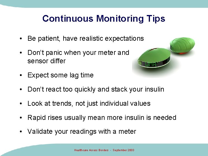 Continuous Monitoring Tips • Be patient, have realistic expectations • Don’t panic when your