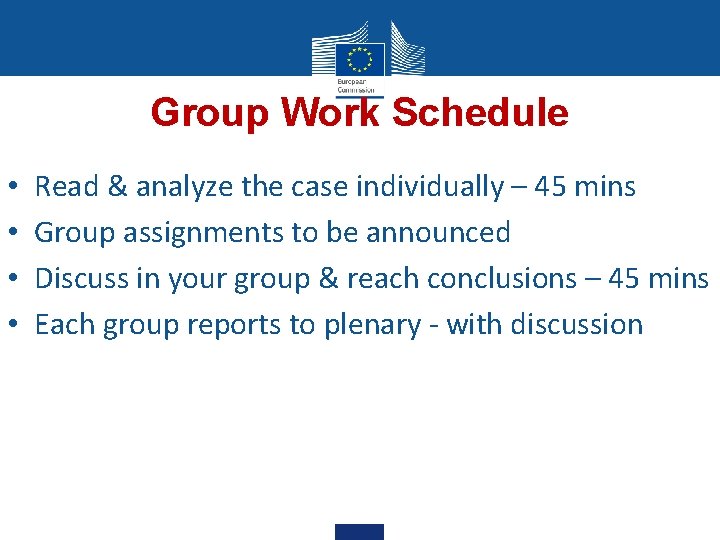 Group Work Schedule • • Read & analyze the case individually – 45 mins