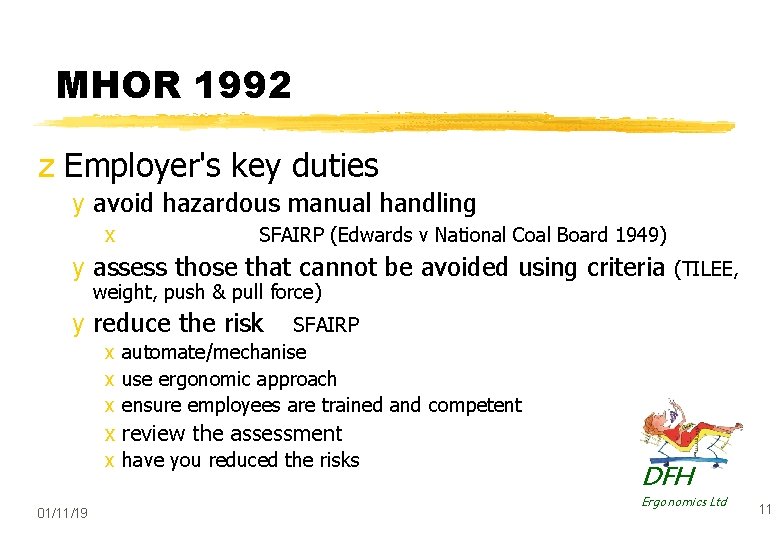 MHOR 1992 z Employer's key duties y avoid hazardous manual handling x SFAIRP (Edwards