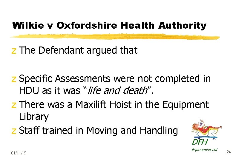 Wilkie v Oxfordshire Health Authority z The Defendant argued that z Specific Assessments were