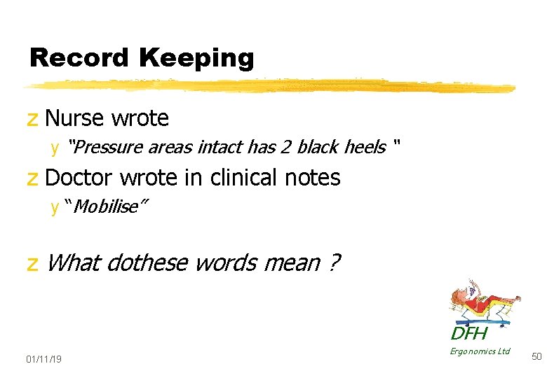 Record Keeping z Nurse wrote y “Pressure areas intact has 2 black heels “