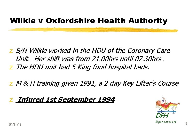 Wilkie v Oxfordshire Health Authority z S/N Wilkie worked in the HDU of the