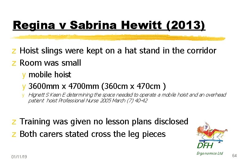 Regina v Sabrina Hewitt (2013) z Hoist slings were kept on a hat stand