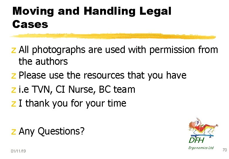 Moving and Handling Legal Cases z All photographs are used with permission from the