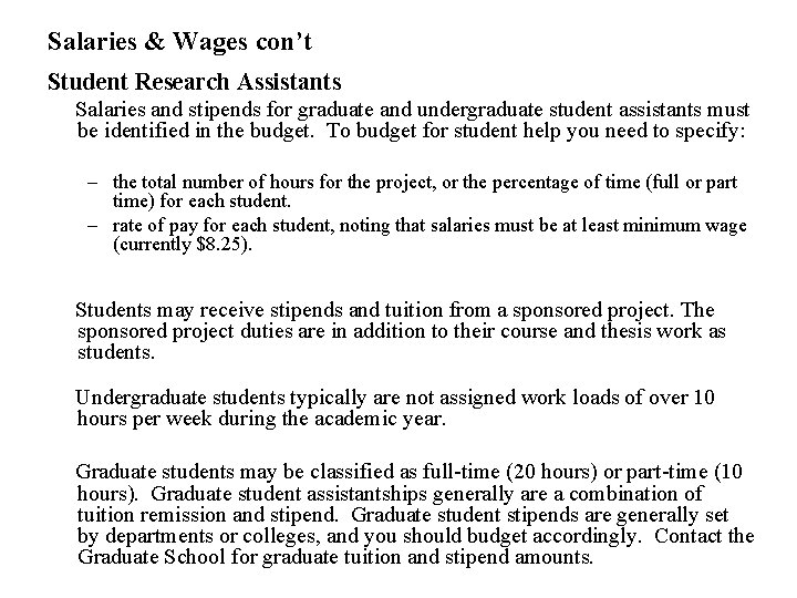 Salaries & Wages con’t Student Research Assistants Salaries and stipends for graduate and undergraduate