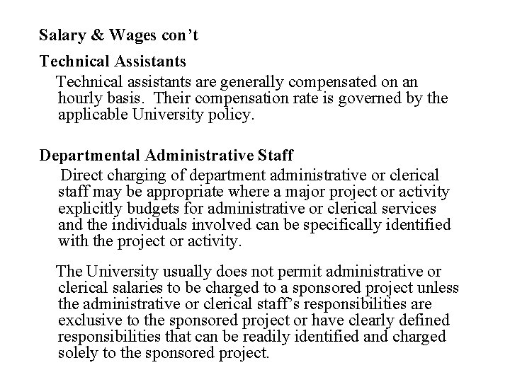 Salary & Wages con’t Technical Assistants Technical assistants are generally compensated on an hourly