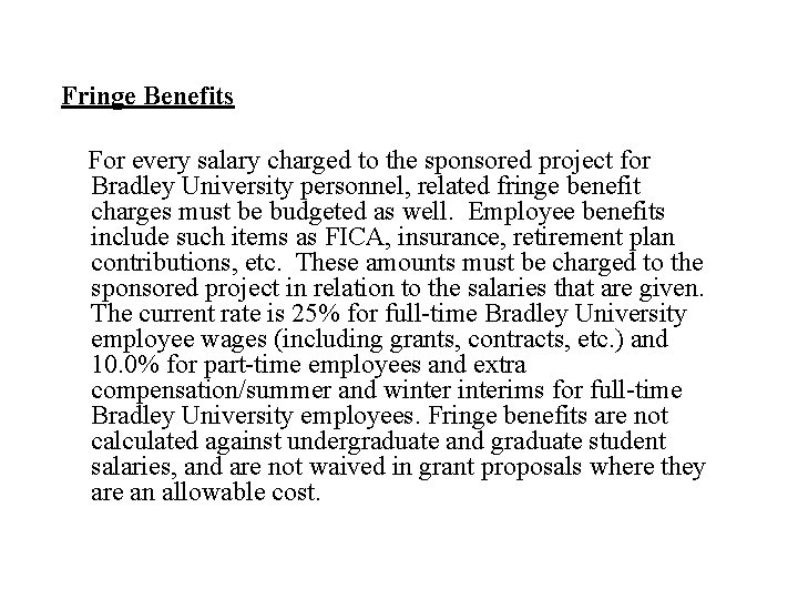 Fringe Benefits For every salary charged to the sponsored project for Bradley University personnel,