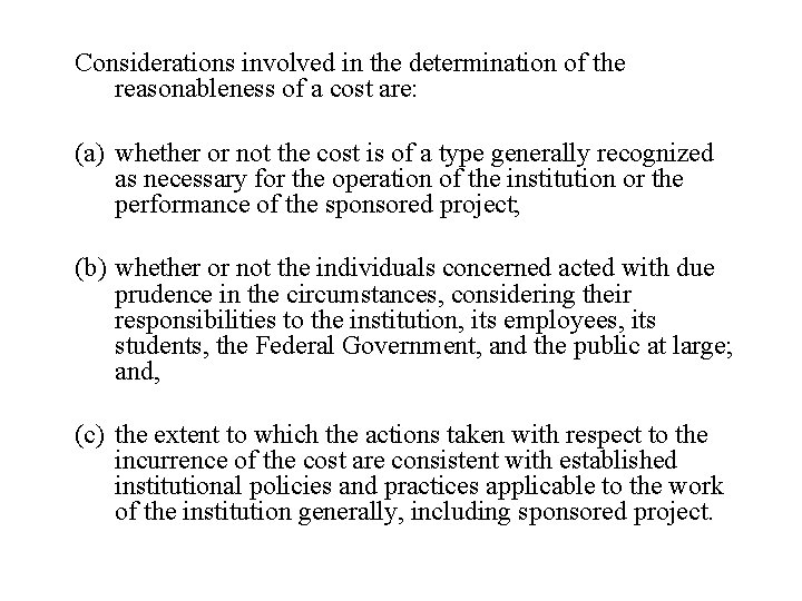 Considerations involved in the determination of the reasonableness of a cost are: (a) whether