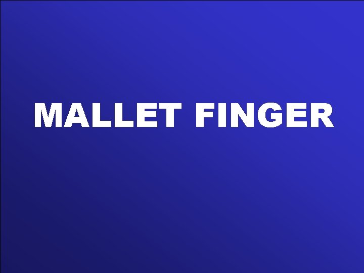 MALLET FINGER 