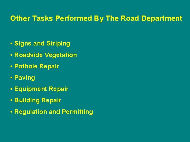 Other Tasks Performed By The Road Department • Signs and Striping • Roadside Vegetation