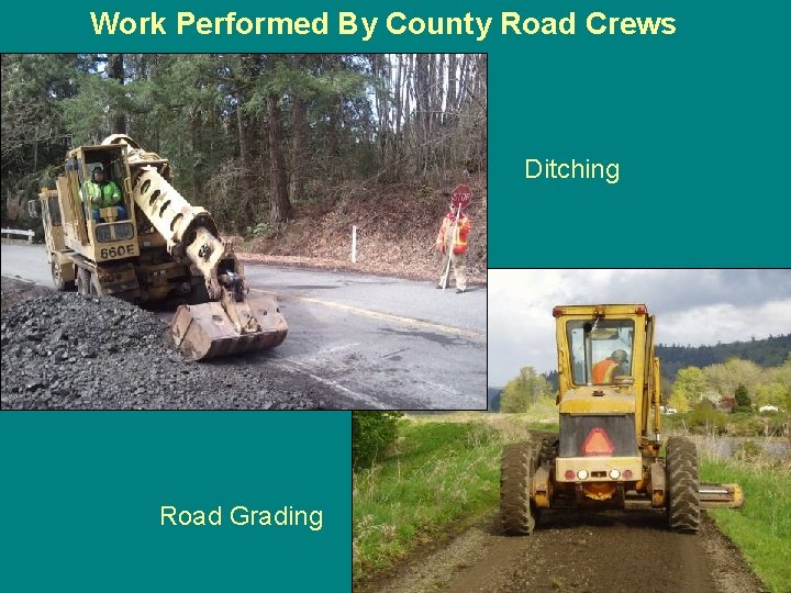 Work Performed By County Road Crews Ditching Road Grading 