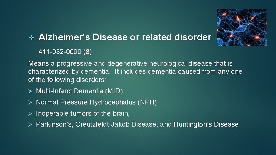v Alzheimer’s Disease or related disorder 411 -032 -0000 (8) Means a progressive and