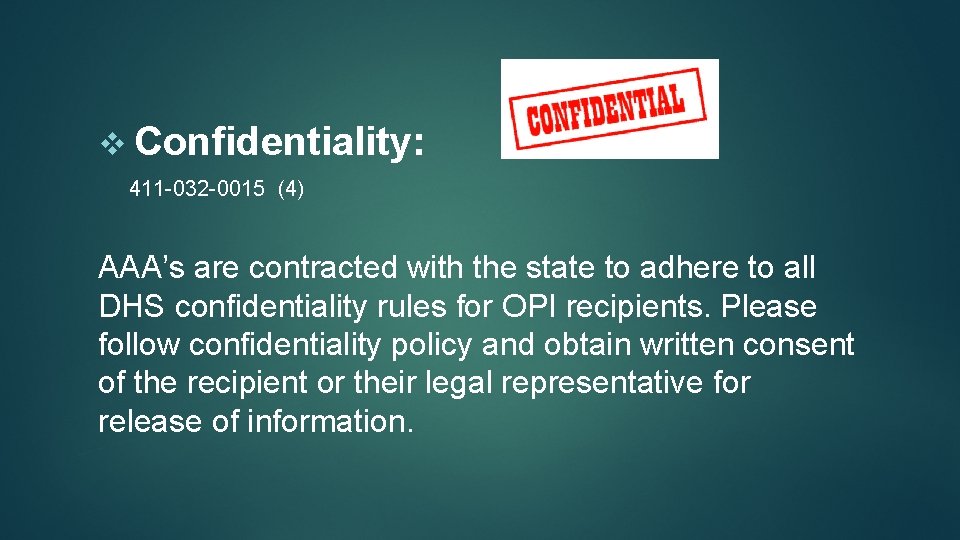 v Confidentiality: 411 -032 -0015 (4) AAA’s are contracted with the state to adhere