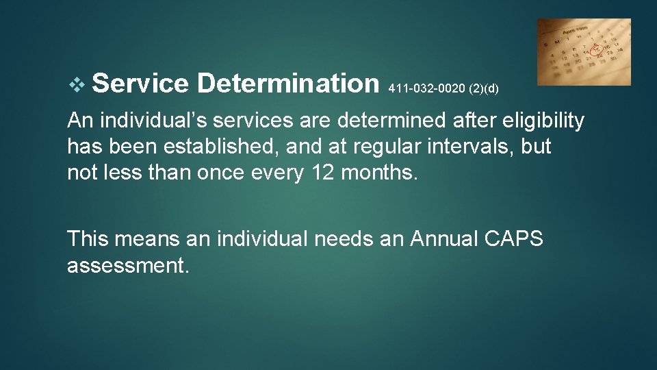 v Service Determination 411 -032 -0020 (2)(d) An individual’s services are determined after eligibility