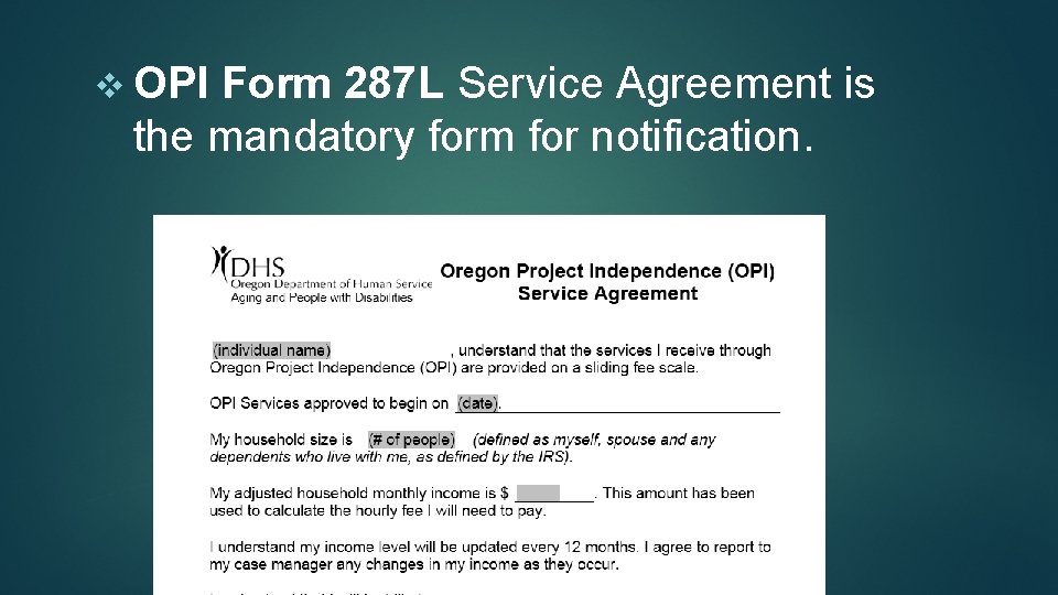 v OPI Form 287 L Service Agreement is the mandatory form for notification. 