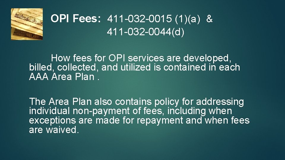 OPI Fees: 411 -032 -0015 (1)(a) & 411 -032 -0044(d) How fees for OPI