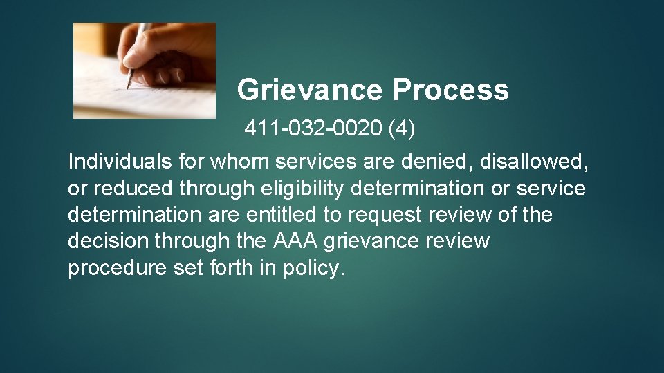 Grievance Process 411 -032 -0020 (4) Individuals for whom services are denied, disallowed, or