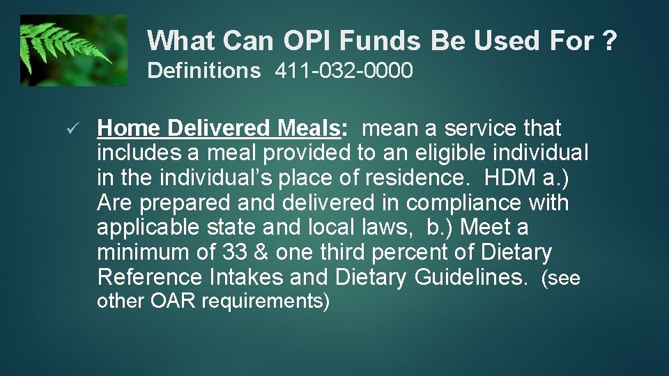 What Can OPI Funds Be Used For ? Definitions 411 -032 -0000 ü Home