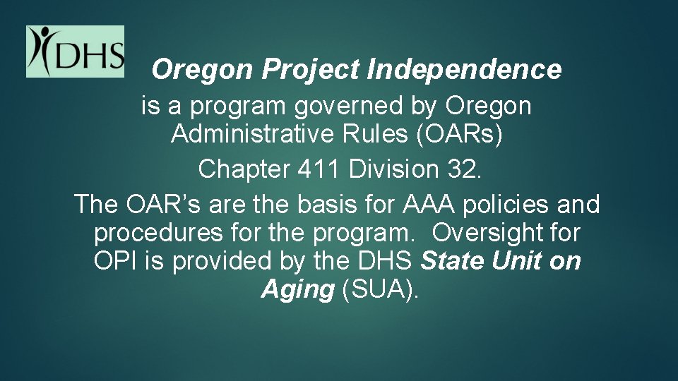 Oregon Project Independence is a program governed by Oregon Administrative Rules (OARs) Chapter 411