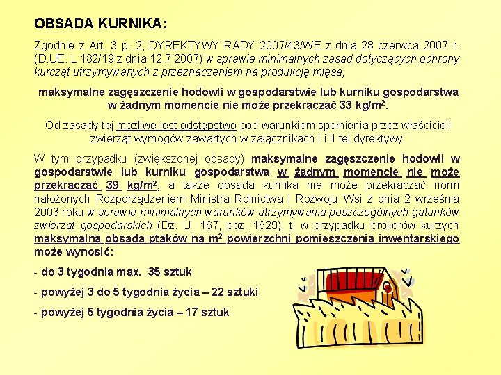 OBSADA KURNIKA: Zgodnie z Art. 3 p. 2, DYREKTYWY RADY 2007/43/WE z dnia 28