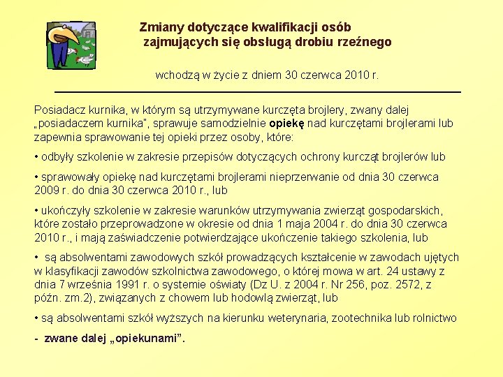 Zmiany dotyczące kwalifikacji osób zajmujących się obsługą drobiu rzeźnego wchodzą w życie z dniem