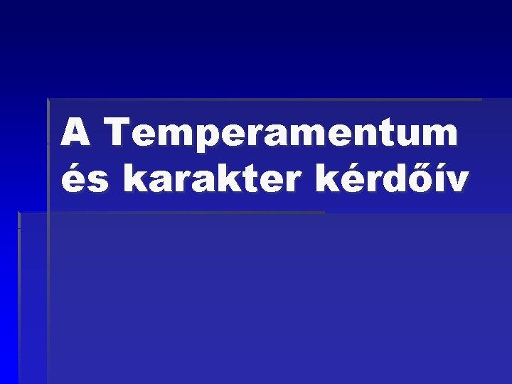 A Temperamentum és karakter kérdőív 