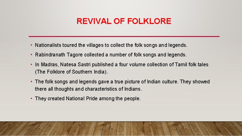 REVIVAL OF FOLKLORE • Nationalists toured the villages to collect the folk songs and