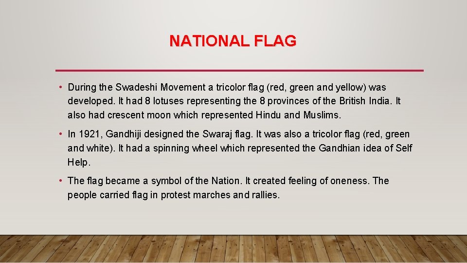 NATIONAL FLAG • During the Swadeshi Movement a tricolor flag (red, green and yellow)