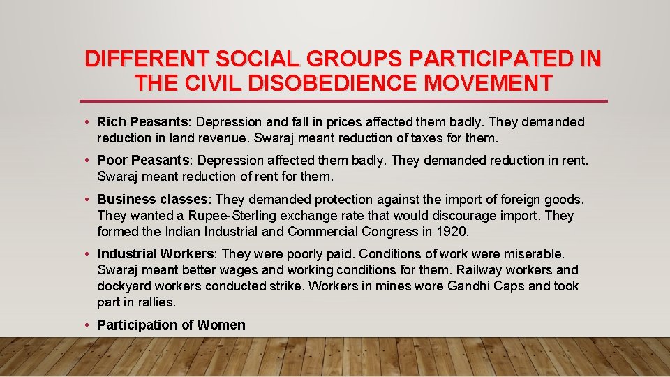 DIFFERENT SOCIAL GROUPS PARTICIPATED IN THE CIVIL DISOBEDIENCE MOVEMENT • Rich Peasants: Depression and