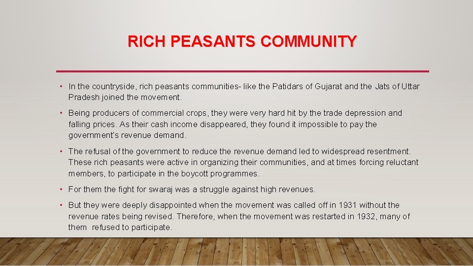 RICH PEASANTS COMMUNITY • In the countryside, rich peasants communities- like the Patidars of