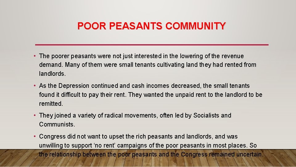 POOR PEASANTS COMMUNITY • The poorer peasants were not just interested in the lowering