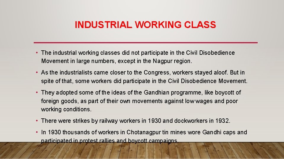 INDUSTRIAL WORKING CLASS • The industrial working classes did not participate in the Civil