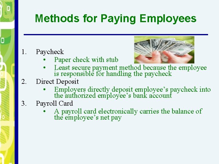Methods for Paying Employees 1. 2. 3. Paycheck • Paper check with stub •
