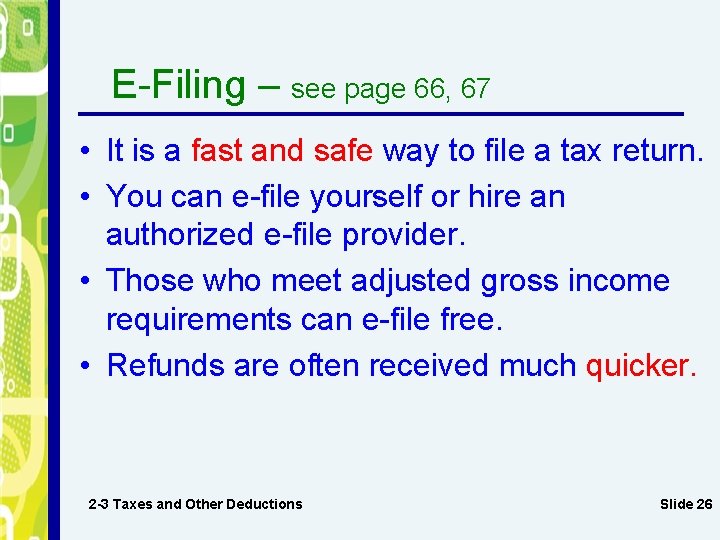 E-Filing – see page 66, 67 • It is a fast and safe way