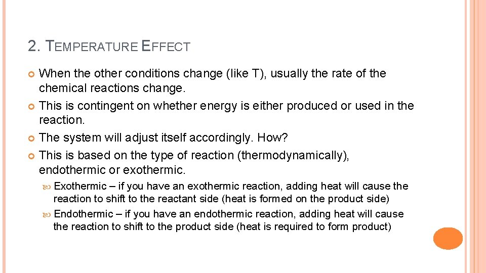 2. TEMPERATURE EFFECT When the other conditions change (like T), usually the rate of