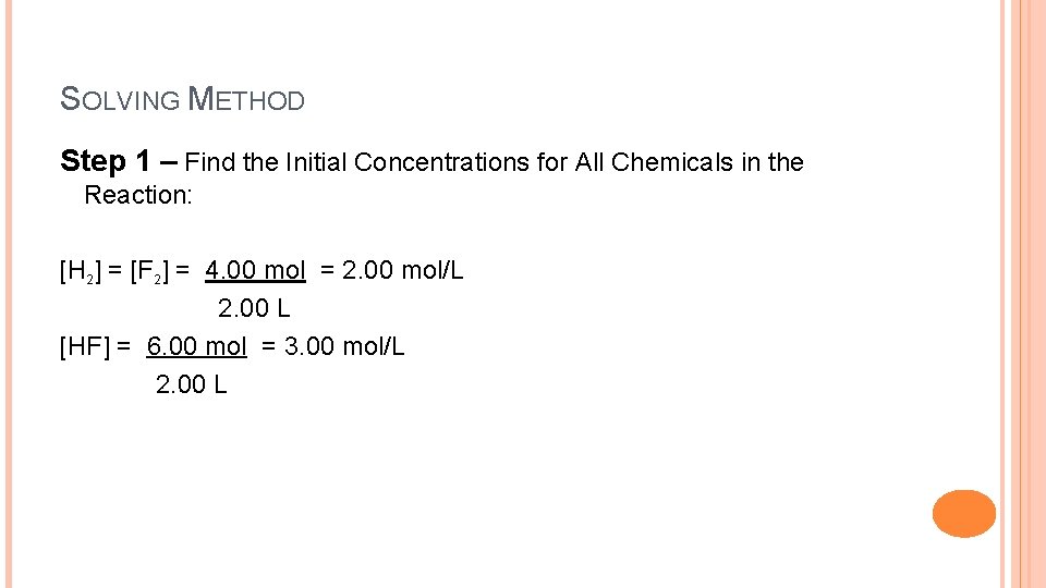 SOLVING METHOD Step 1 – Find the Initial Concentrations for All Chemicals in the