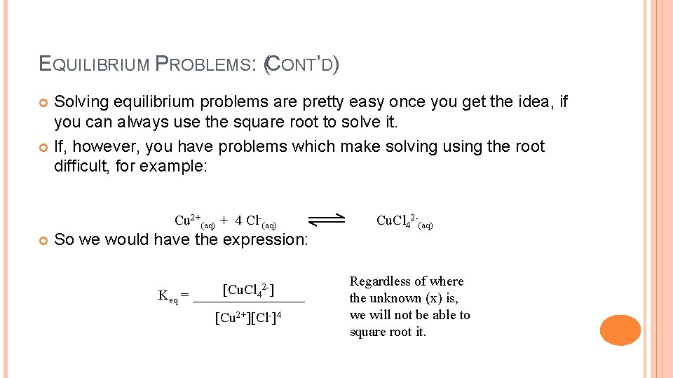 EQUILIBRIUM PROBLEMS: (CONT’D) Solving equilibrium problems are pretty easy once you get the idea,