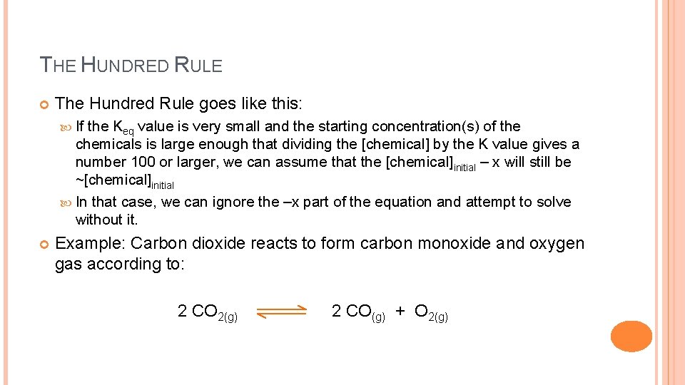 THE HUNDRED RULE The Hundred Rule goes like this: If the Keq value is