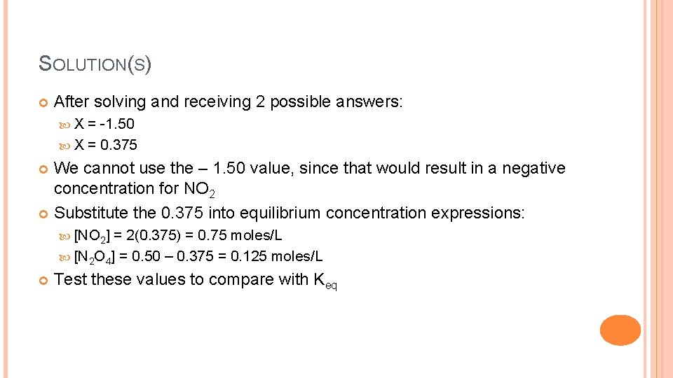 SOLUTION(S) After solving and receiving 2 possible answers: X = -1. 50 X =