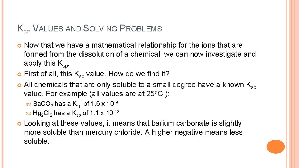 KSP VALUES AND SOLVING PROBLEMS Now that we have a mathematical relationship for the