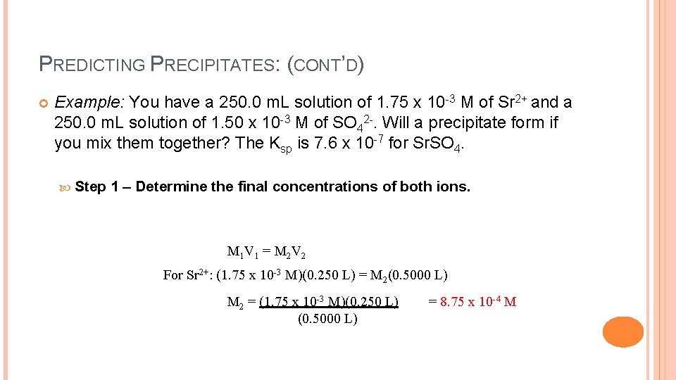 PREDICTING PRECIPITATES: (CONT’D) Example: You have a 250. 0 m. L solution of 1.