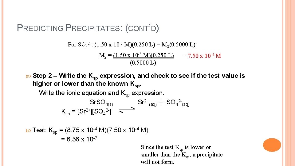 PREDICTING PRECIPITATES: (CONT’D) For SO 42 -: (1. 50 x 10 -3 M)(0. 250