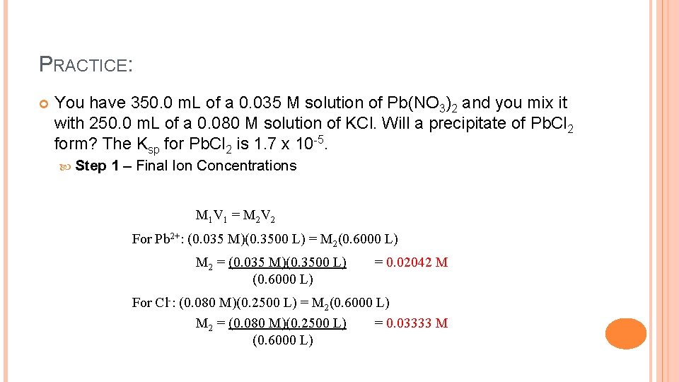 PRACTICE: You have 350. 0 m. L of a 0. 035 M solution of