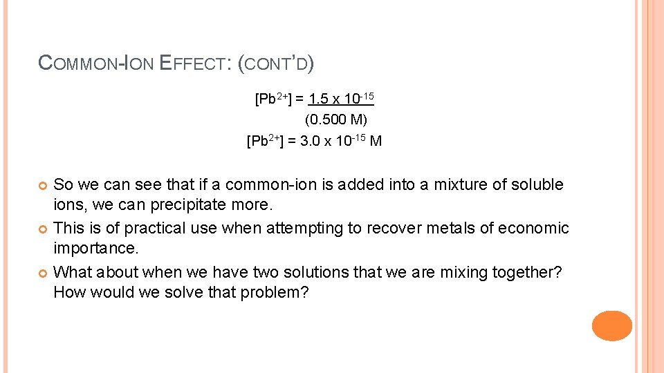 COMMON-ION EFFECT: (CONT’D) [Pb 2+] = 1. 5 x 10 -15 (0. 500 M)