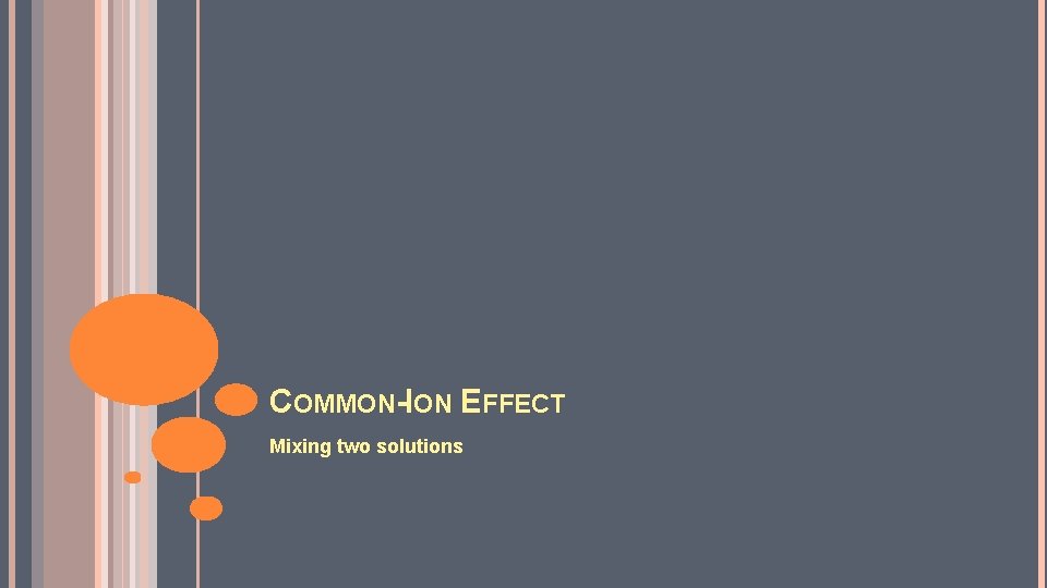 COMMON-ION EFFECT Mixing two solutions 