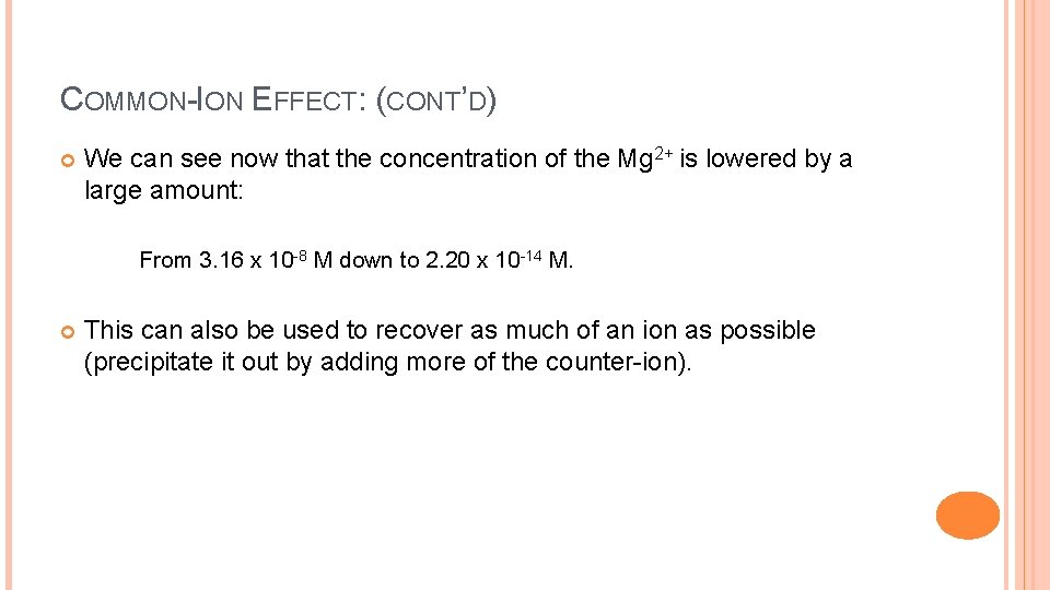 COMMON-ION EFFECT: (CONT’D) We can see now that the concentration of the Mg 2+