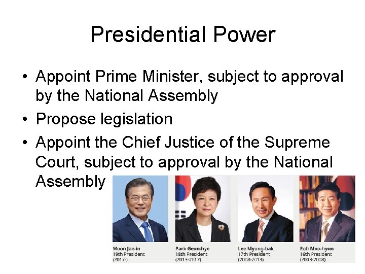 Presidential Power • Appoint Prime Minister, subject to approval by the National Assembly •