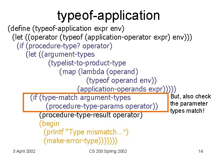 typeof-application (define (typeof-application expr env) (let ((operator (typeof (application-operator expr) env))) (if (procedure-type? operator)