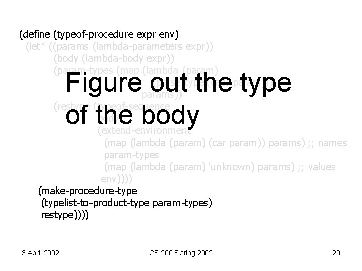 (define (typeof-procedure expr env) (let* ((params (lambda-parameters expr)) (body (lambda-body expr)) (param-types (map (lambda