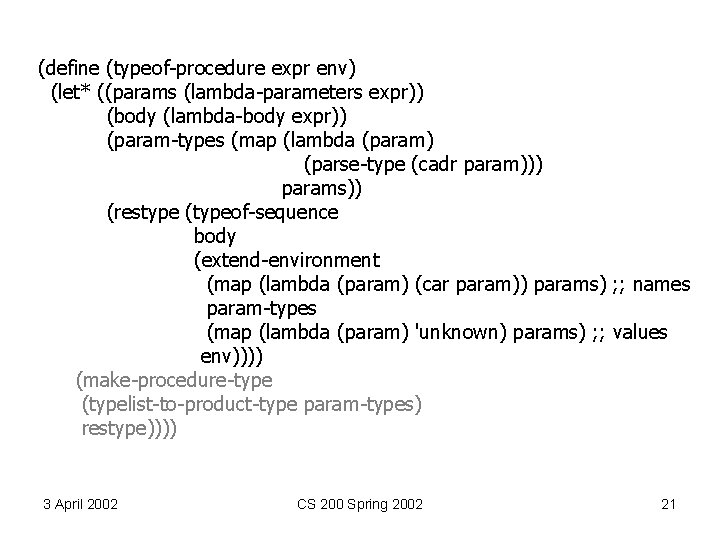 (define (typeof-procedure expr env) (let* ((params (lambda-parameters expr)) (body (lambda-body expr)) (param-types (map (lambda